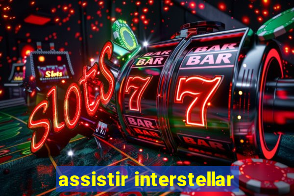 assistir interstellar